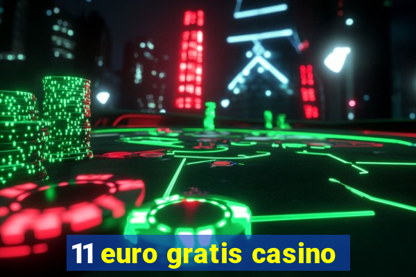 11 euro gratis casino