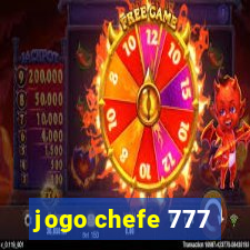 jogo chefe 777