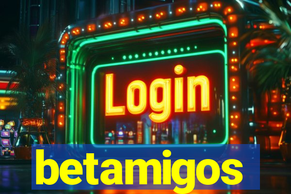 betamigos