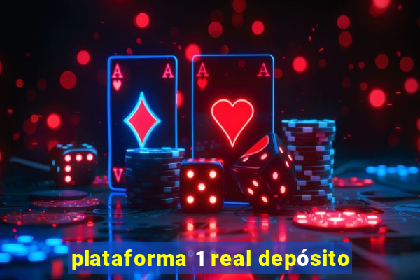 plataforma 1 real depósito