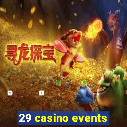 29 casino events