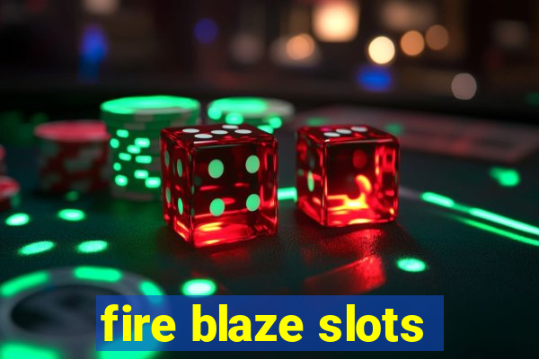 fire blaze slots