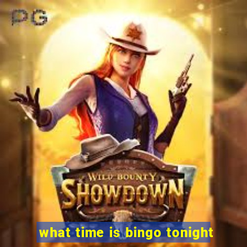 what time is bingo tonight