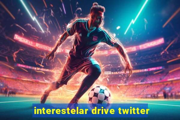 interestelar drive twitter