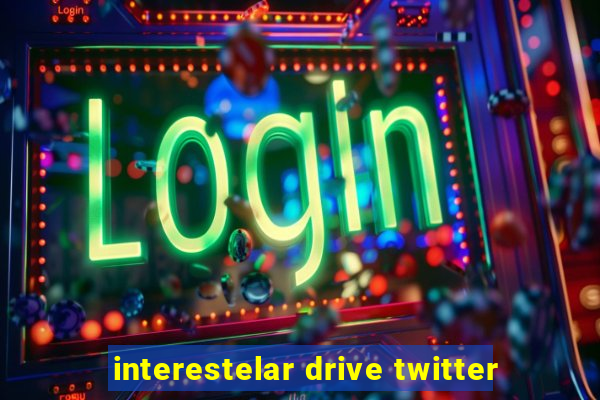 interestelar drive twitter