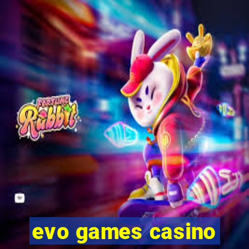 evo games casino