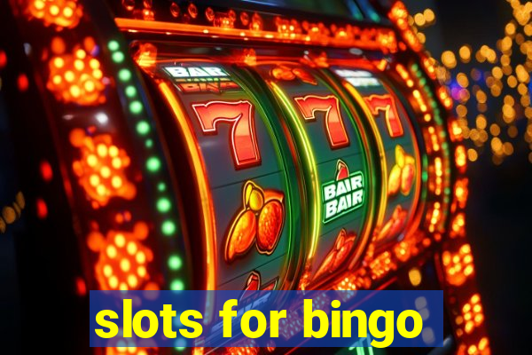 slots for bingo