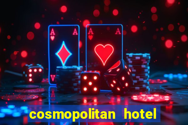 cosmopolitan hotel casino las vegas