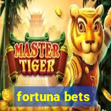 fortuna bets