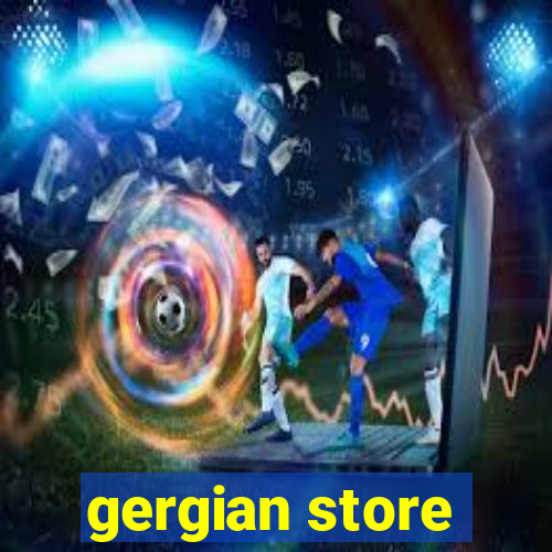 gergian store