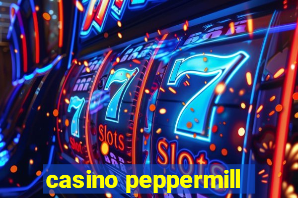 casino peppermill