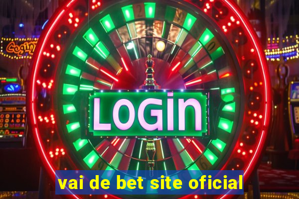 vai de bet site oficial