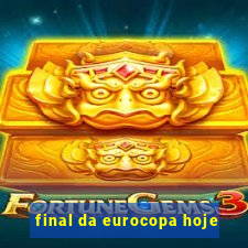 final da eurocopa hoje