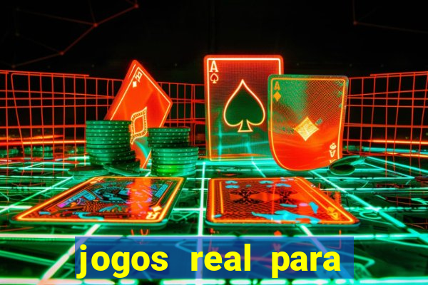 jogos real para ganhar dinheiro