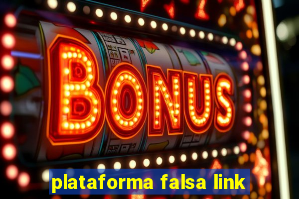 plataforma falsa link