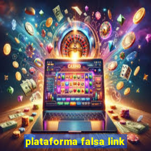 plataforma falsa link