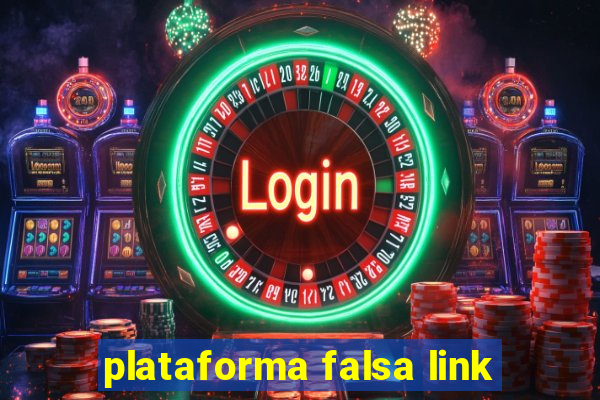 plataforma falsa link