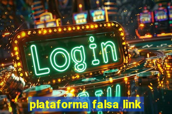 plataforma falsa link