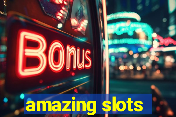 amazing slots