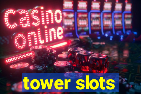 tower slots