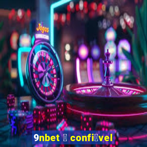 9nbet 茅 confi谩vel