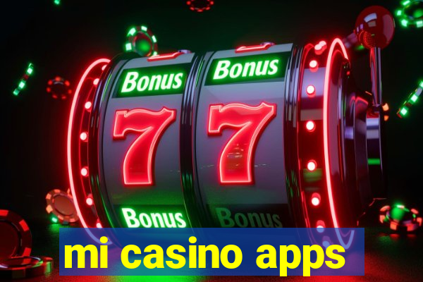 mi casino apps