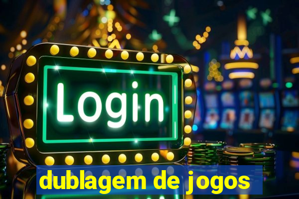 dublagem de jogos