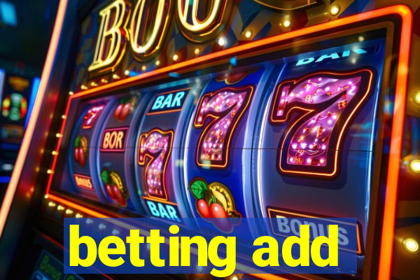 betting add