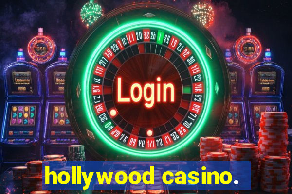 hollywood casino.