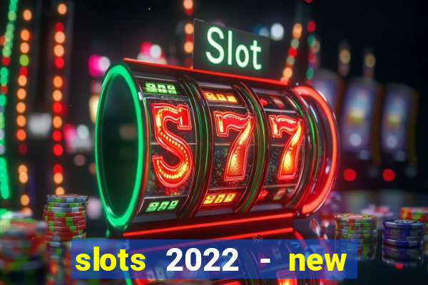 slots 2022 - new lucky slots