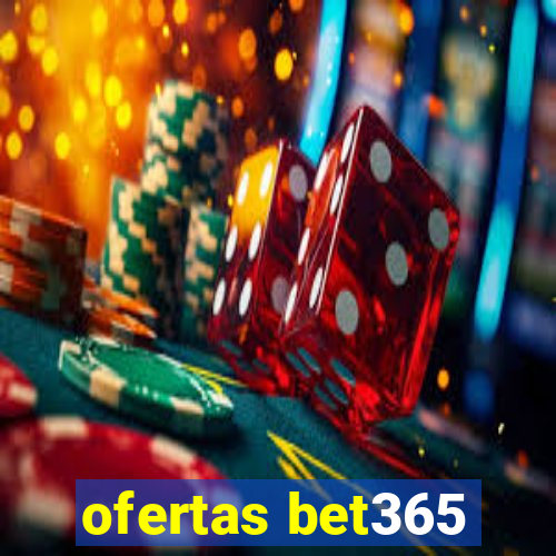 ofertas bet365