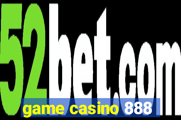 game casino 888