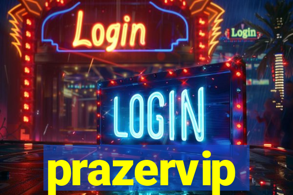 prazervip