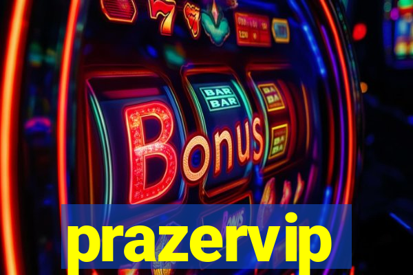 prazervip