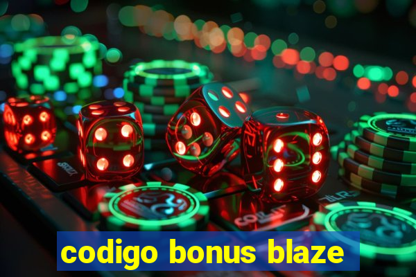 codigo bonus blaze