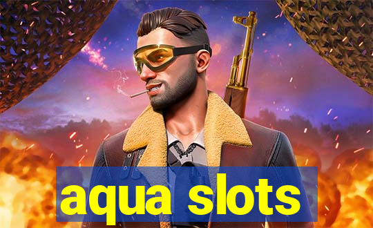 aqua slots