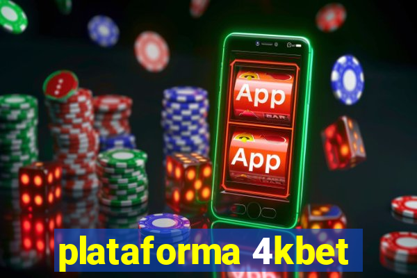 plataforma 4kbet