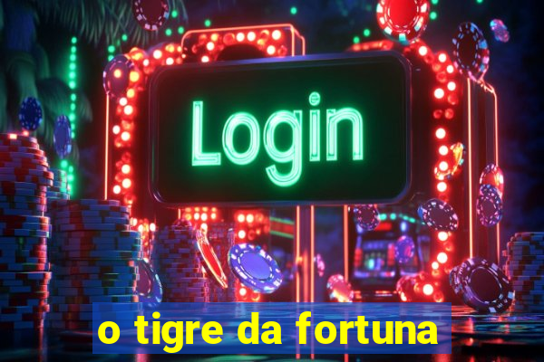 o tigre da fortuna