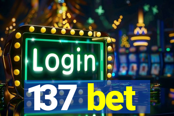 137 bet