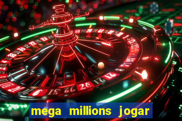 mega millions jogar do brasil