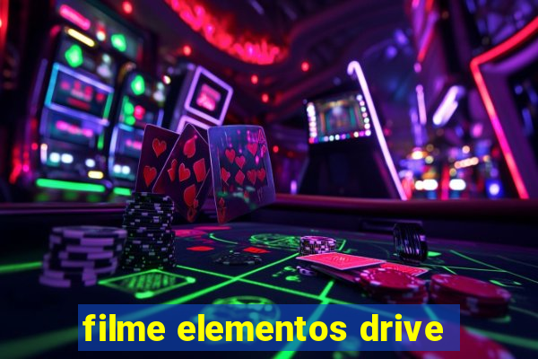 filme elementos drive