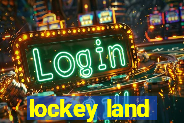 lockey land