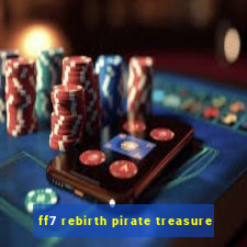 ff7 rebirth pirate treasure