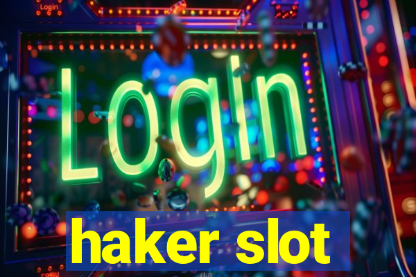 haker slot