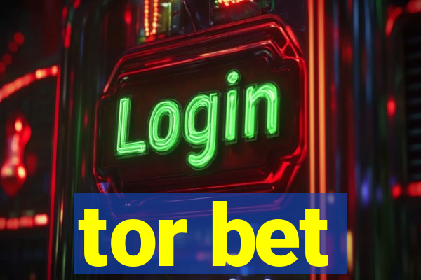 tor bet