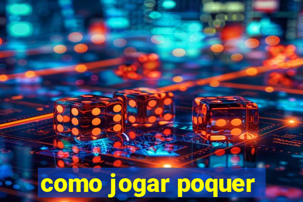 como jogar poquer