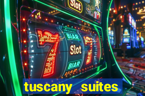 tuscany suites casino las vegas nv