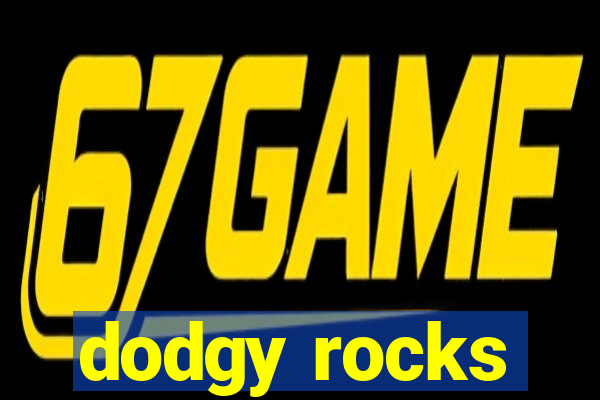 dodgy rocks