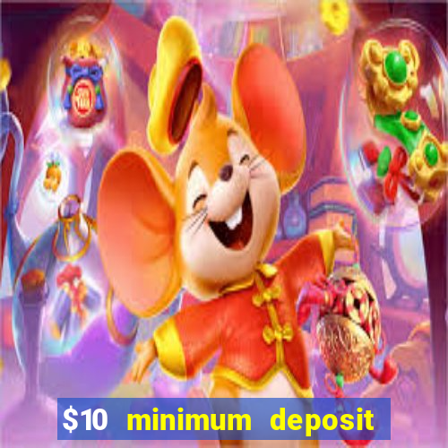 $10 minimum deposit casino australia 2022