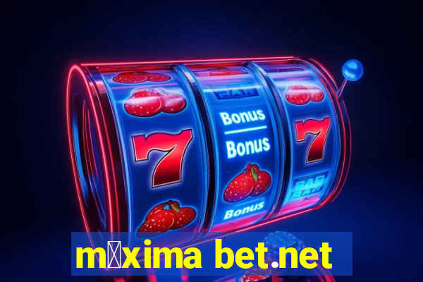 m谩xima bet.net